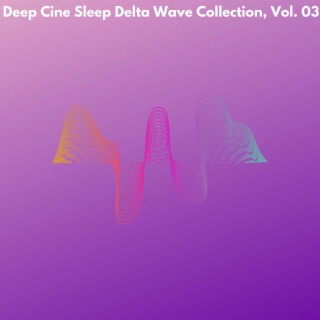 Deep Cine Sleep Delta Wave Collection, Vol. 03