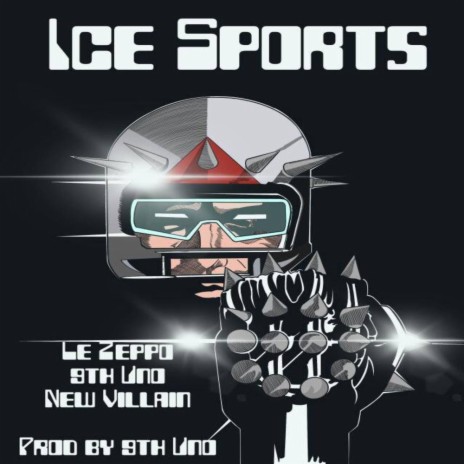 Ice Sports ft. 9th Uno & New Villain | Boomplay Music