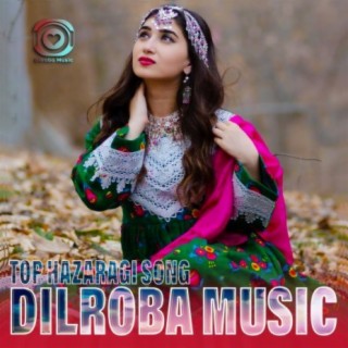 Dilroba Music Top Hazaragi songs