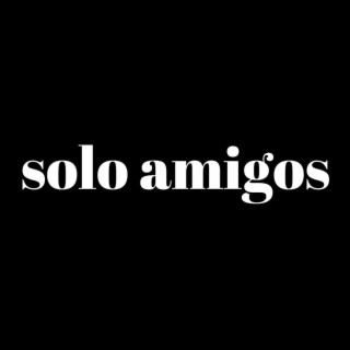 Solo amigos lyrics | Boomplay Music