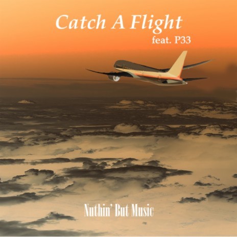 Catch a Flight ft. P33