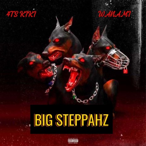 BIG STEPPAZ ft. 4TS KIKI | Boomplay Music