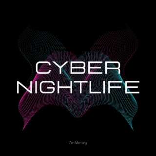 Cyber Nightlife