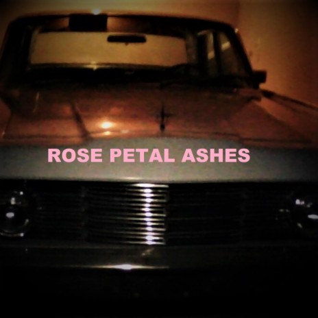 Rose Petal Ashes | Boomplay Music