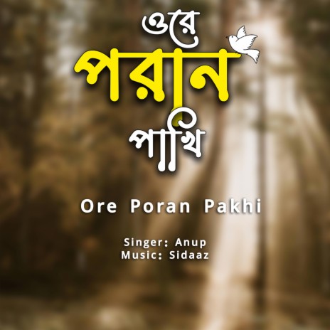 Ore Poran Pakhi | Boomplay Music