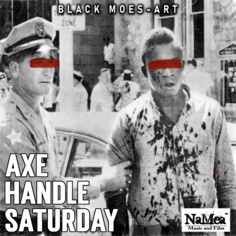 AXE HANDLE SATURDAY (JUSTICE)