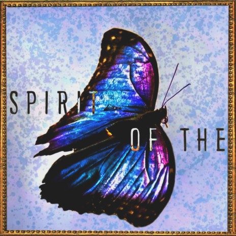 Spirit of The Butterfly (feat. Star Ch!ld)