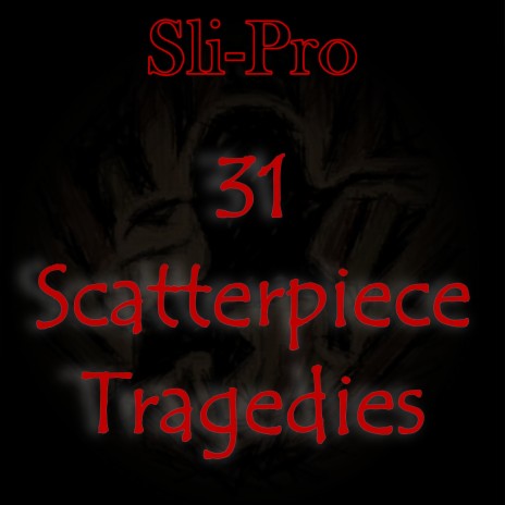 31 Scatterpiece Tragedies | Boomplay Music