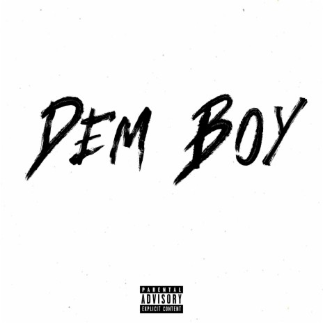 Dem Boy (feat. Squeezy & Saviest) | Boomplay Music