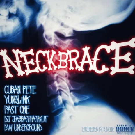 Neckbrace ft. Past One, yungL!NK, Jabbathakut & DW Underground | Boomplay Music