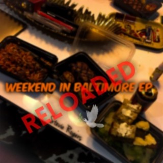 Weekend in Baltimore: Reloaded