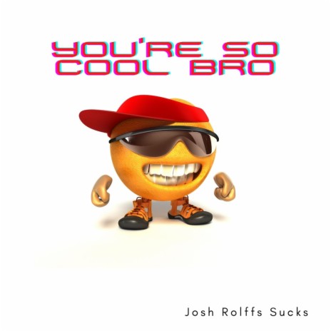 You're So Cool Bro | Boomplay Music