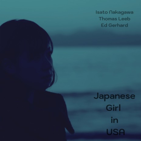 Japanese Girl in USA ft. Thomas Leeb & Isato Nakagawa | Boomplay Music
