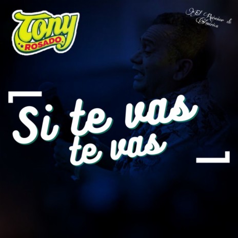 Si Te Vas Te Vas | Boomplay Music