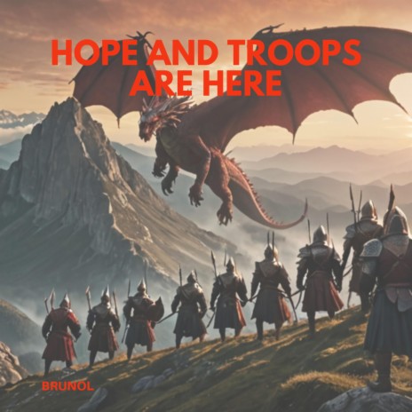 Hope and Troops are Here