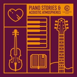 Piano Stories & Acoustic Atmospheres