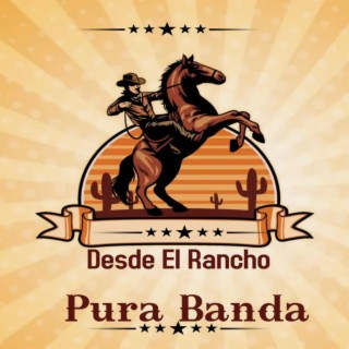 Desde El Rancho Pura Banda (Special Version)