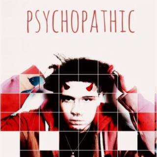 PSYCHOPATHIC