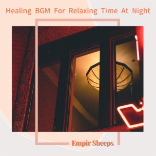 Healing Bgm for Relaxing Time at Night