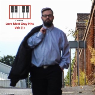 Love Matt Gray Hits Vol: (1)