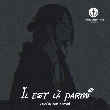 Il est là parmi nous ft. Iam.armel & Moise Mbiye | Boomplay Music