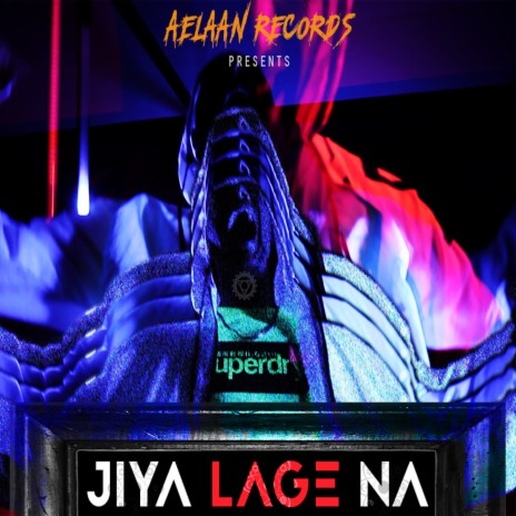 Jiya Lage Naa | Boomplay Music