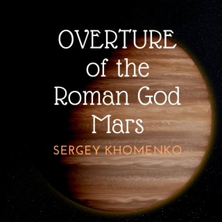 Overture of the Roman God Mars