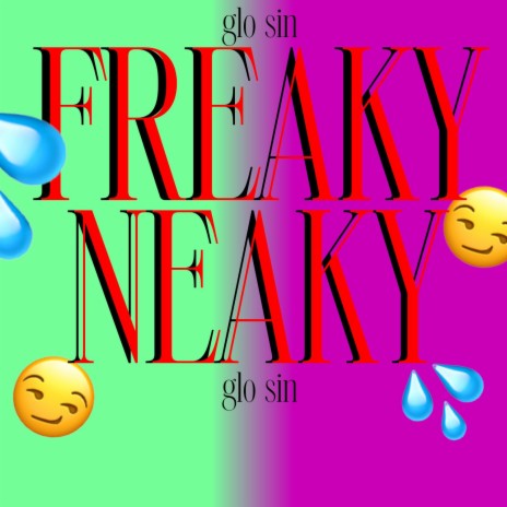 Freaky Neaky | Boomplay Music