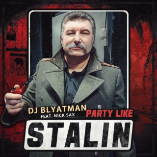 Party Like Stalin