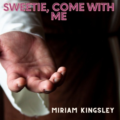 Sweetie, Come With Me | Boomplay Music