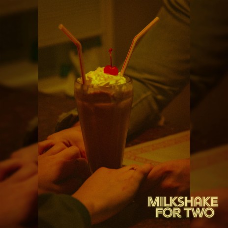 Milkshake for two | Boomplay Music