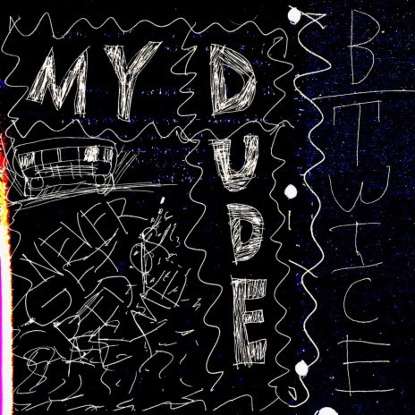 My Dude | Boomplay Music