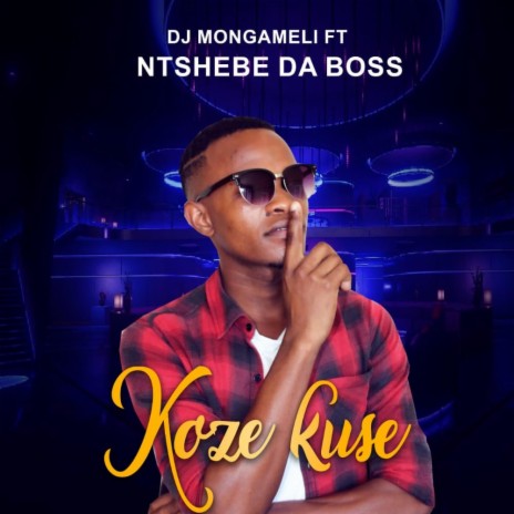Koze Kuse ft. Ntshebe | Boomplay Music