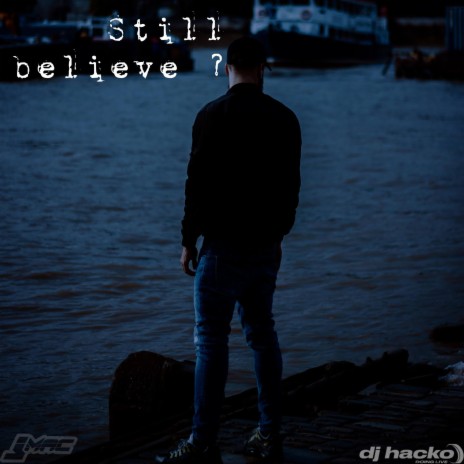 Still Believe ? ft. Dj Hacko