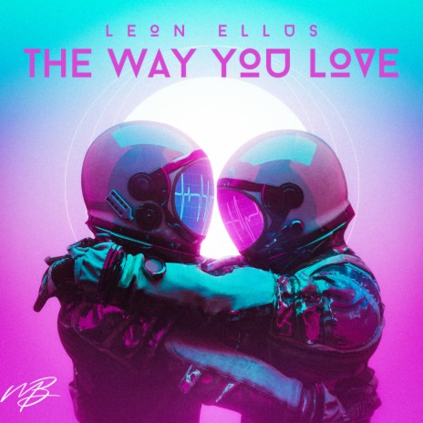 The Way You Love | Boomplay Music