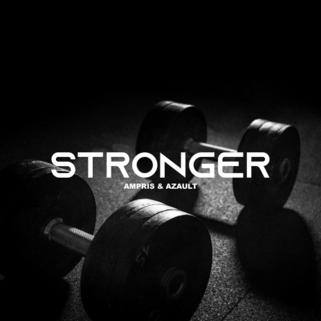 Stronger ft. Azault | Boomplay Music