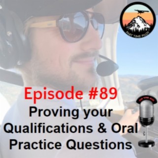 Episode #89 - Proving your Qualifications & Oral Practice Questions