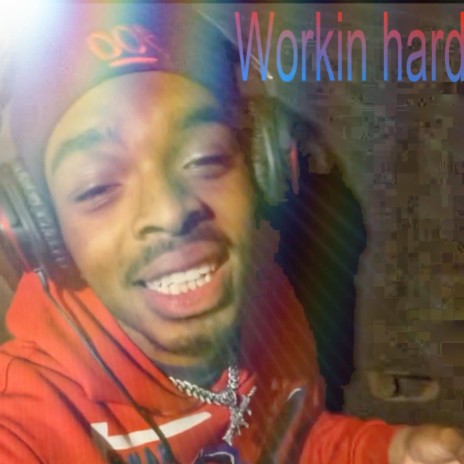 Workin Hard | Boomplay Music