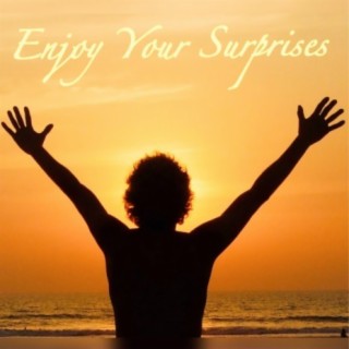 Enjoy Your Surprises