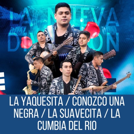 La Yaquesita / Conozco una Negra / La Suavecita / La Cumbia del Rio | Boomplay Music