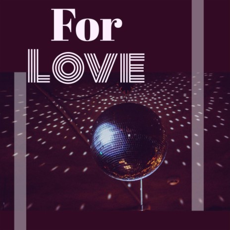 For Love | Boomplay Music
