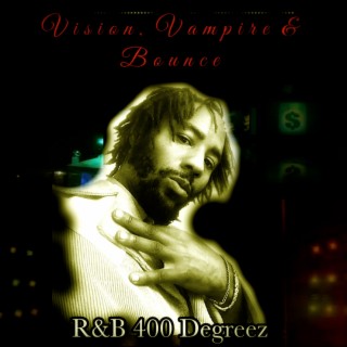 Vision, Vampire & Bounce