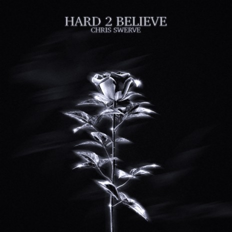 Hard 2 Believe | Boomplay Music