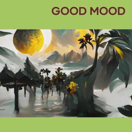 Good Mood | Boomplay Music