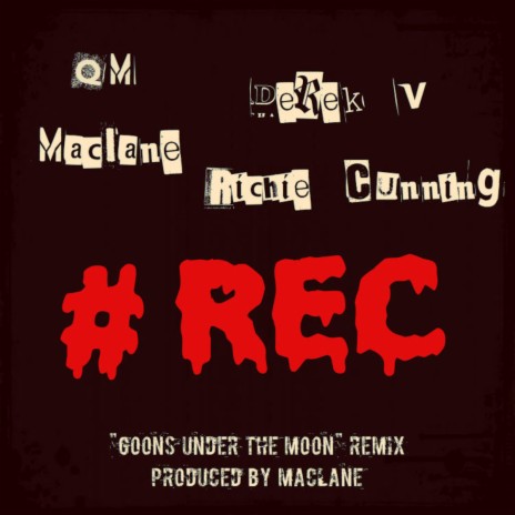 #REC (feat. D. Vincent, Maclane & Richie Cunning) (Goons Under The Moon Remix) | Boomplay Music