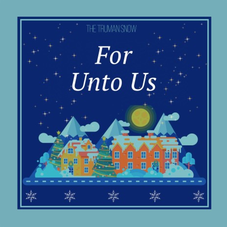 For Unto Us | Boomplay Music