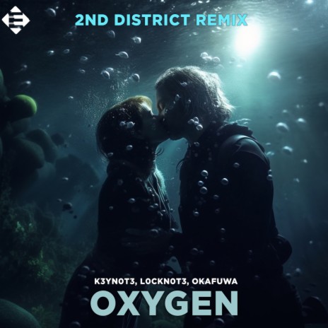 Oxygen (2nd District Remix) ft. L0CKN0T3 & Okafuwa