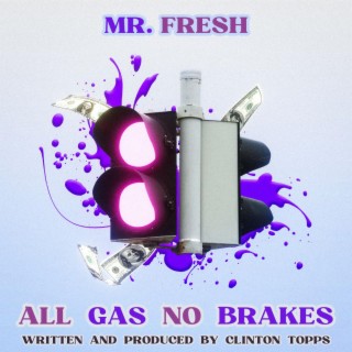 all gas no brakes