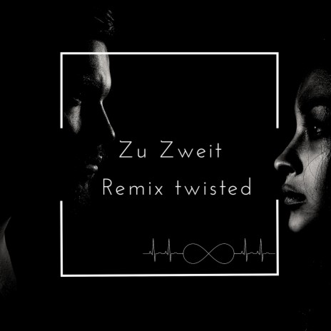 Zu Zweit (Remix) [Twisted] | Boomplay Music