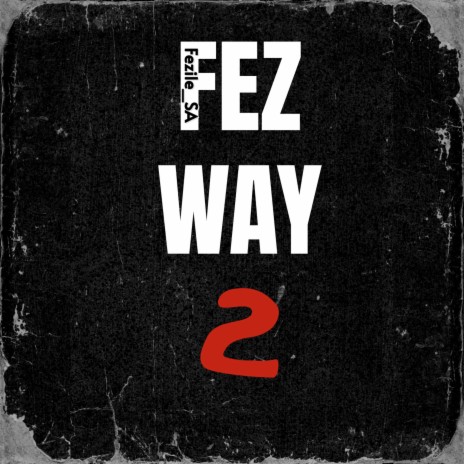 Fez Way 2 | Boomplay Music